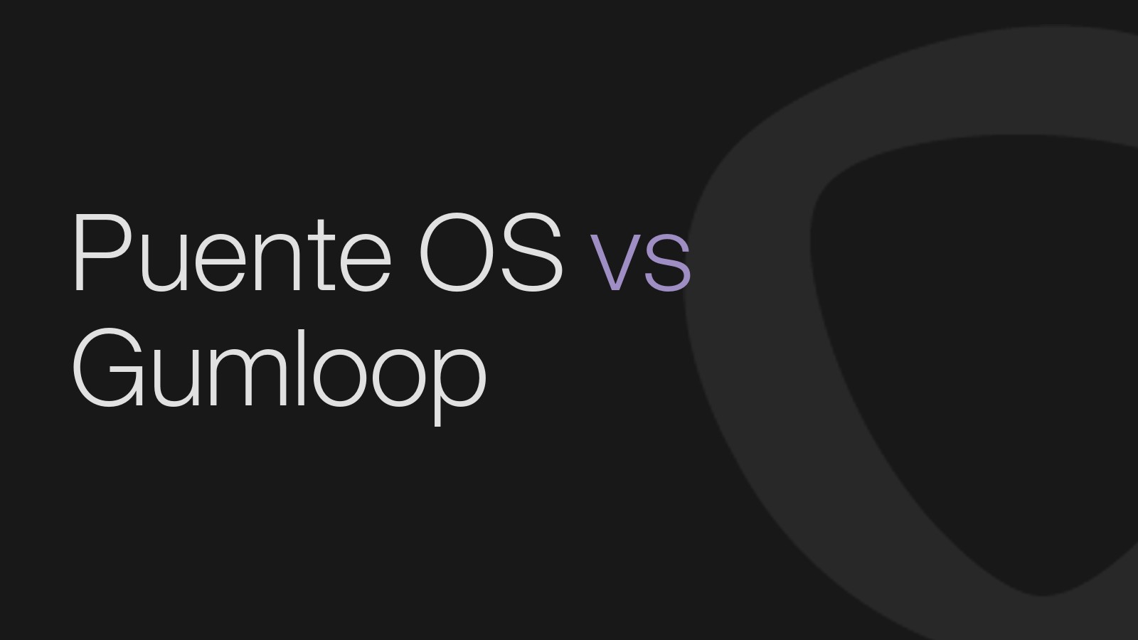 Puente OS vs Gumloop: From the Agent to the System That Runs Your Business