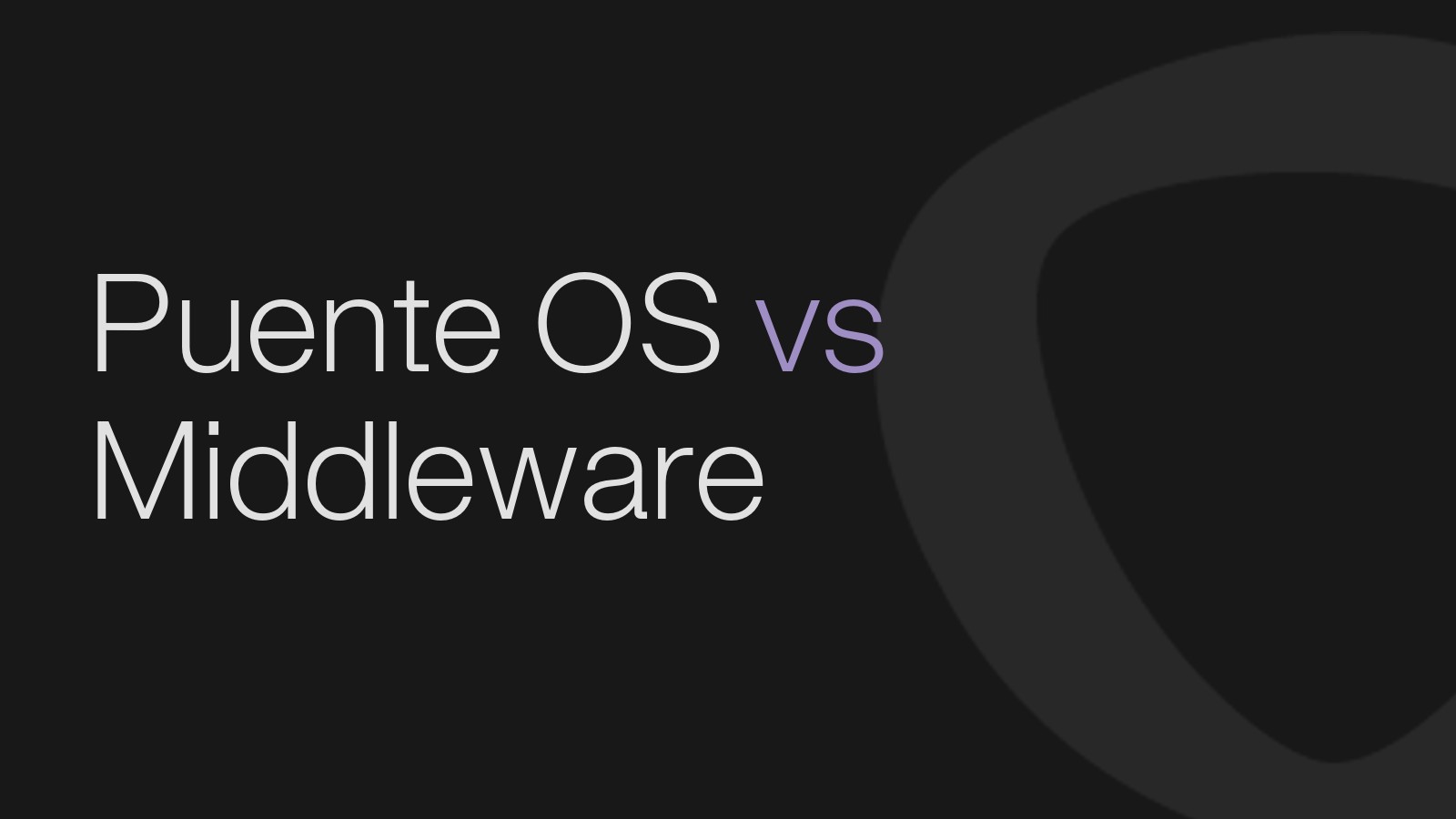 Puente OS vs Custom Middleware: Integrating Your Systems and Keeping Them Connected