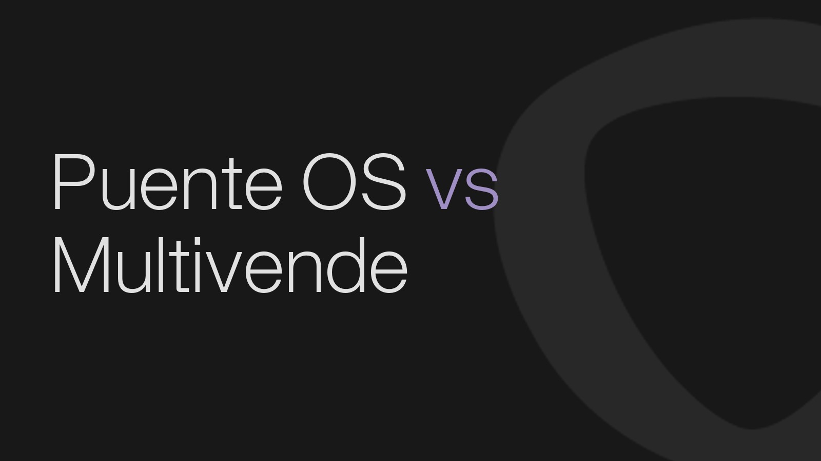 Puente OS vs Multivende: What Each One Solves and How They Work Together